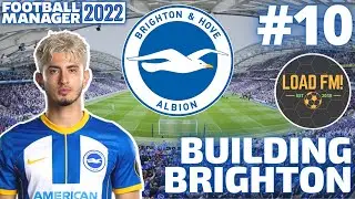 DEADLINE DAY DEPARTURES? | Episode 10 | BUILDING BRIGHTON FM22 | Football Manager 2022