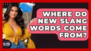 Where Do New Slang Words Come From? - SlangXplained
