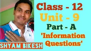 Information question/Unit 9/Class 12/Meanings into Words/short tricks/Shyam Bikesh Mahato