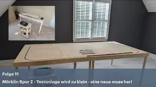 M&auml;rklin Spur Z: Testanlage wird zu klein - eine neue muss her!