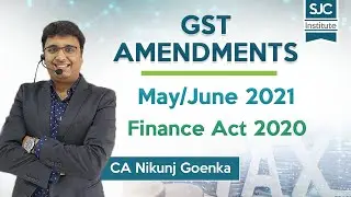 GST Amendments | May/June 2021 Exams | Nikunj Goenka