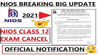 NIOS CLASS 12 EXAM CANCEL 2021- OFFICIAL NOTIFICATION