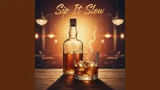 Sip It Slow