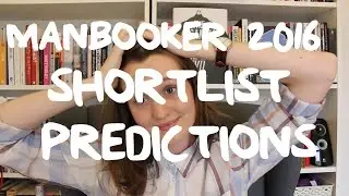Manbooker Shortlist Predictions 2016