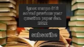 mmpc 013 Dec. 2022 Ignou solved  previous year question paper free pdf links in  descriptions