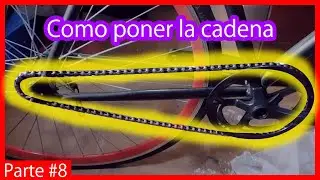 Como poner la cadena a la bicicleta | Armando bicicleta desde cero #8
