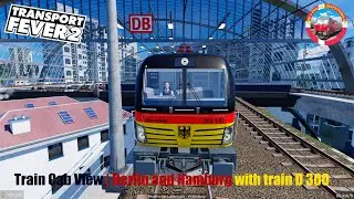 Transport fever 2 | Train Cab View | Berlin and Hamburg with train D 300 | Germany Map