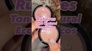 I Rubores Tonos Naturales y Econ&oacute;micos - Biss&uacute; I #rubor #bissu #02arena #12rosapalo #recomendaciones