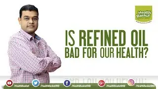 Is refined oil bad for health? | Health Tips