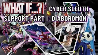 Digimon TCG | WHAT IF - Cyber Sleuth Support Part I: Diaboromon
