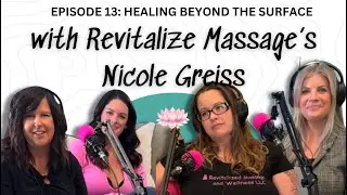Healing Beyond the Surface with Revitalize Massage&rsquo;s Nicole Greiss