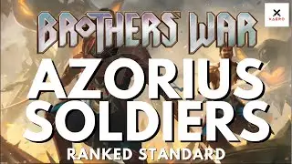BROTHERS WAR | AZORIUS SOLDIER AGGRO RANKED | MTG Arena Brothers War