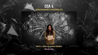 Dia 6 Reto Amor Propio: Afirmaciones funcionales