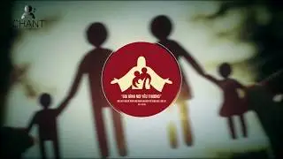 GIA ĐÌNH NƠI YÊU THƯƠNG | Offical Audio | Bài hát chủ đề ngày hội giao lưu giới trẻ giáo hạt Lào Cai