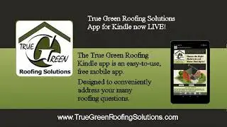 True Green Roofing Kindle Fire App - Get to Know Us!