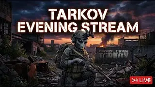 🔴LIVE | ESCAPE FROM TARKOV 1.0