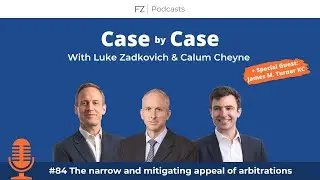 #84 The narrow and mitigating appeal of arbitrations with James M. Turner KC
