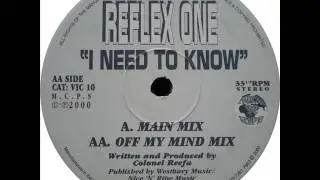 Reflex One - I Need To Know (Off My Mind mix)