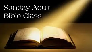 January 4, 2026 - Sunday Morning Adult Bible Class - Jason Blackmon