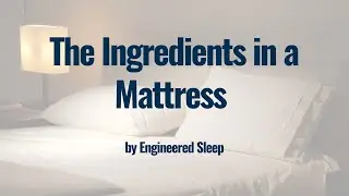 The Ingredients in a Mattress
