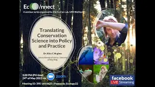 Eco/nnect 2.0: Translating Conservation Science into Policy and Practice | Dr Alice Hughes