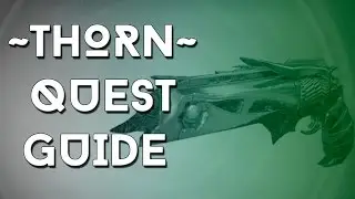 Destiny Rise of Iron : Thorn Exotic Quest Guide