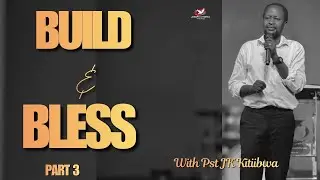 Build And Bless Part 3  ,with Pst JK Kitiibwa ,Day 1228  HolySpirit Fire Fill at CPC