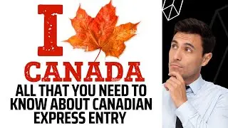 All that you need to know about Canadian Express entry