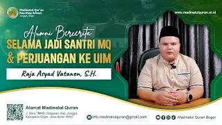 Alumni Bercerita Selama di MQ & Perjuangan ke UIM