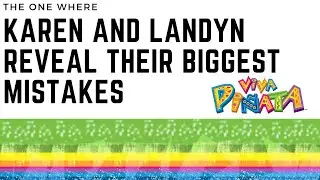 The One Where We Reveal Our Biggest Mistakes | Karen Terry Plays Viva Pinata - Part 4