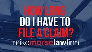 How Long Do I Have To File A Claim? - Mike Morse Law Firm - 855-MIKE-WINS