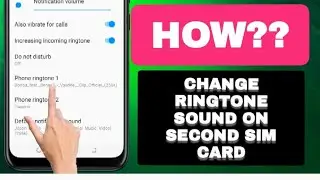 How To Change Ringtone Sound On Second Sim card On Android phone
