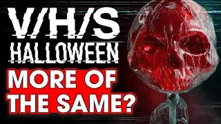 Is V/H/S Halloween More Of The Same? - Hack The Movies