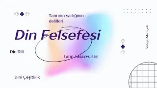 Din Felsefesi-7: Din ve Bilim Arasındaki İlişkiler