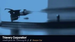 Thievery Corporation - Sleeper Car [Official Audio]