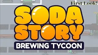 Soda Story - Brewing Tycoon | First Look