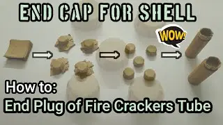 How to make Fireworks Crackers Tube End Plug || Canister Tube Shell End Cap #dynamite #fireworks