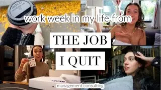 WORK WEEK IN MY LIFE FROM THE JOB I QUIT!! (Management Consultant)