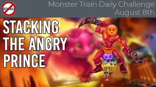 Stacking the Angry Prince - Monster Train Daily Challenge August 8th