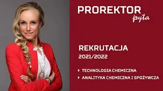 #ProrektorPyta - studia I stopnia na Wydziale Technologii i Inżynierii Chemicznej