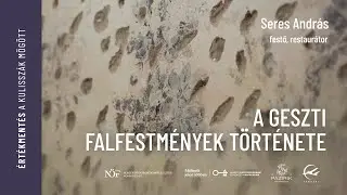 Értékmentés a kulisszák mögött -  A geszti falfestmények története