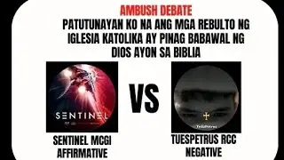SENTINEL MCGI VS TUESPETRUS RCC AMBUSH DEBATE
