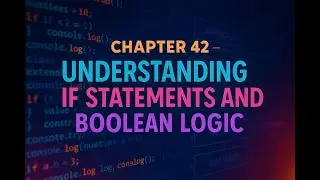 The Complete JavaScript in Malayalam - Chapter 42 - Understanding IF Statements and Boolean Logic