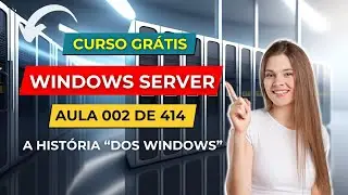 Curso Gratuito de Windows Server - Aula 2 de 414 - Introdu&ccedil;&atilde;o - A Hist&oacute;ria dos Windows