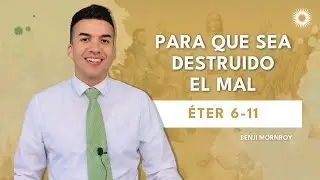 La Clase con Benji Monroy | &ldquo;Para que sea destruido el mal&rdquo; | &Eacute;ter 6-11