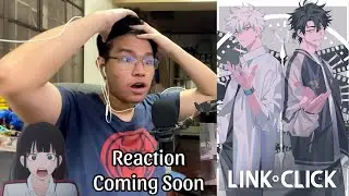 Link Click Season 1 REACTION (BInge Watch) COMING SOON...
