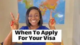 When Should You Apply For Your Visa - 3 Months? 6 Months?