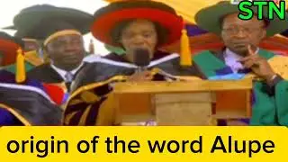 Alupe university chancellor highlights meaning of the word Alupe and how it originated