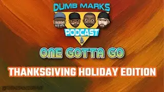 One Gotta Go - Thanksgiving Holiday Edition