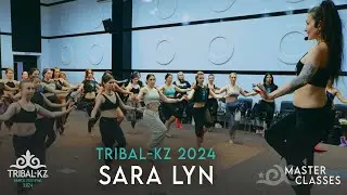 SARA LYN / MASTER CLASS / TRIBAL KZ 2024